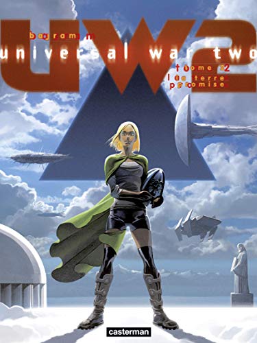 Universal War Two (Tome 2) - La Terre promise Universal War Two (Tome 2) - La Terre promise