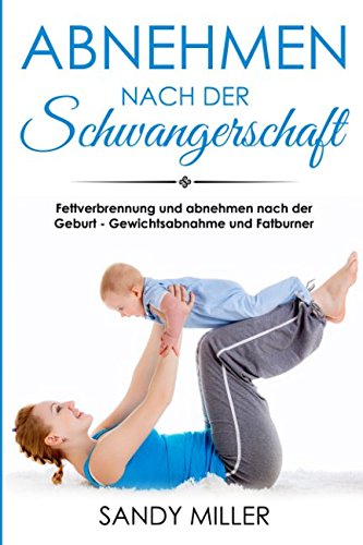 Download Abnehmen nach der Schwangerschaft Fettverbrennung und abnehmen nach der Geburt - Gewichtsabnahme und Fatburner Download Abnehmen nach der Schwangerschaft Fettverbrennung und abnehmen nach der Geburt - Gewichtsabnahme und Fatburner