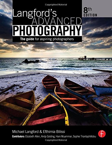 Langford's Advanced Photography: The guide for aspiring photographers