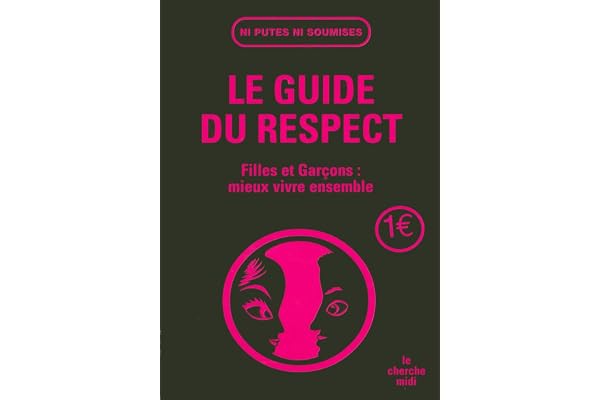 Le guide du respect: Filles et garçons : mieux vivre ensemble
