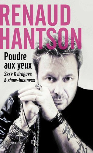 Poudre aux yeux : Sexe et drogues et show-business francais Poudre aux yeux : Sexe et drogues et show-business francais