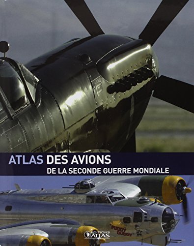 couverture de : L'Atlas des avions de la 2&egrave;me guerre mondiale