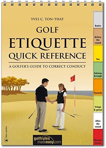 Golf Etiquette Quick Reference: A Golfer's Guide to Correct Conduct