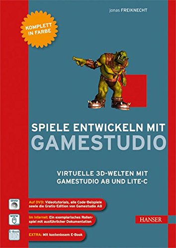 Download Spiele entwickeln mit Gamestudio: Virtuelle 3D-Welten mit Gamestudio A8 und Lite-C Download Spiele entwickeln mit Gamestudio: Virtuelle 3D-Welten mit Gamestudio A8 und Lite-C