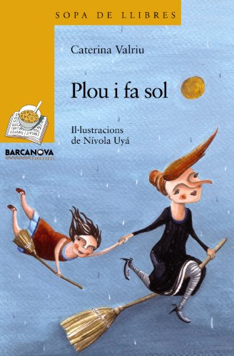 Plou i fa sol (Llibres infantils i juvenilsSopa de llibres Sèrie groga)