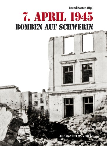Download 7. April 1945: Bomben auf Schwerin Download 7. April 1945: Bomben auf Schwerin