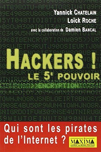 Download Hackers ! : Le 5e pouvoir : -Qui sont les pirates de l'Internet ?