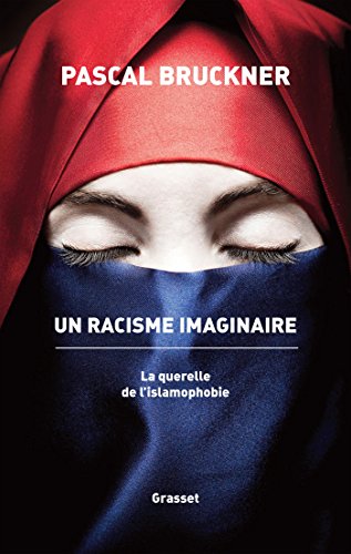 Un racisme imaginaire: La querelle de l'islamophobie