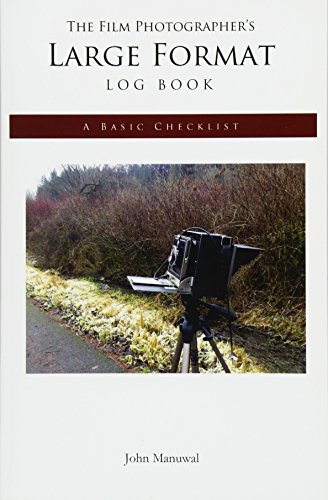 The Film Photographer's Large Format Log Book: A Basic Checklist