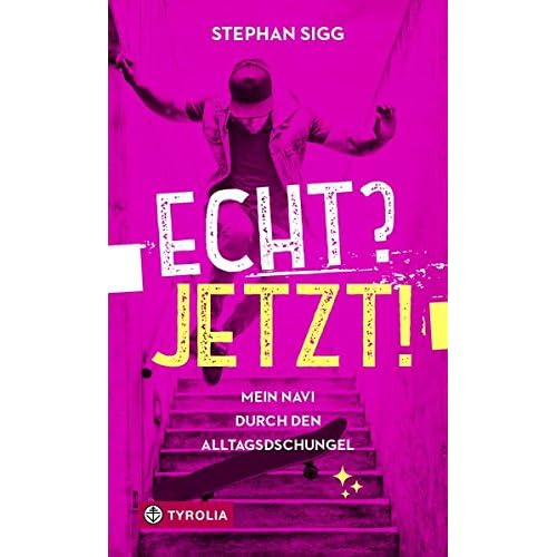 Echt? Jetzt!: Mein Navi durch den Alltagsdschungel Echt? Jetzt!: Mein Navi durch den Alltagsdschungel