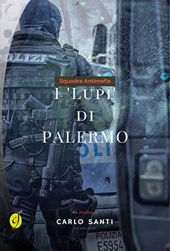 Carlo Santi  - Squadra Antimafia. I Lupi di Palermo (2013)