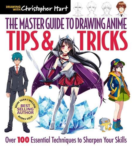 Master Guide to Drawing Anime Tips & Tricks: Over 100 Essential Techniques to Sharpen Your Skills