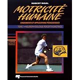 Amazon Fr Motricite Humaine Fondements Et Applications Pedagogiques Tome 2 Developpement Moteur Rigal Robert Livres