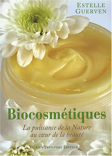Download Biocosmétiques : La puissance de la nature au coeur de la beauté Download Biocosmétiques : La puissance de la nature au coeur de la beauté