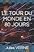 LE TOUR DU MONDE EN 80 JOURS by Jules VERNE
