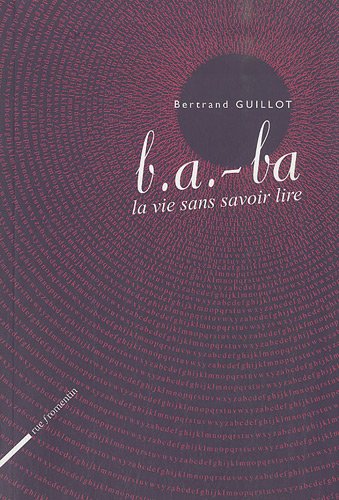 couverture de : b.a.-ba la vie sans savoir lire