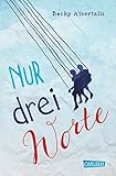 Bücher Neuerscheinungen 2022 - Nur drei Worte von Becky Albertalli