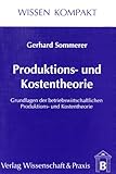 Image de Produktions- und Kostentheorie: Grundlagen der betriebswirtschaftlichen Produktions- und K