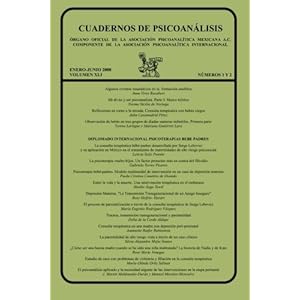 CUADERNOS DE PSICOANÁLISIS, ENERO-JUNIO 2008, Volumen XLI, nums.1 y 2 enero-junio 2008