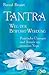 Tantra - Weg der Bewusst-Werdung: Praktische Übungen und Rituale im sexuellen Yoga by 