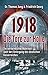 1918 - Die Tore zur Hölle: Die verheimlichte Wahrheit über den Untergang des deutschen Kaiserreiches by Dr. Thomas Jung, Friedrich Georg