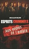 ESPRITS CRIMINELS T1 AUX ORDRES DE L'OMBRE