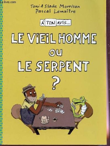 couverture de : A ton avis...Le viel homme ou le serpent?