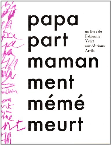couverture de : Papa part, maman ment, m&eacute;m&eacute; meurt
