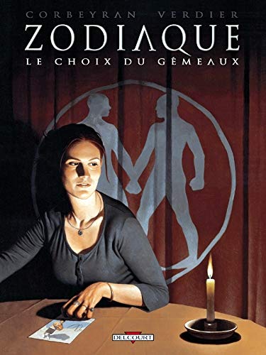 Zodiaque, tome 3 : Le choix du gémeaux by Eric Corbeyran, Sébastien Verdier, Guy Delcourt