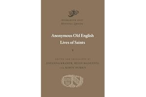 Anonymous Old English Lives of Saints: 63 (Dumbarton Oaks Medieval Library)