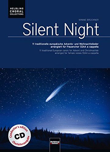 Silent Night (SSAA) Chorleiterausg., 11 traditionelle europäische Advents- und Weihnachtslieder arrangiert für Frauenchor SSAA a cappella: ... aller Stücke (Helbling Choral Collections)