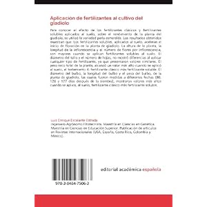 Aplicación de fertilizantes al cultivo del gladiolo: Efecto del rendimiento en el cultivo del gladiolo (Gladi