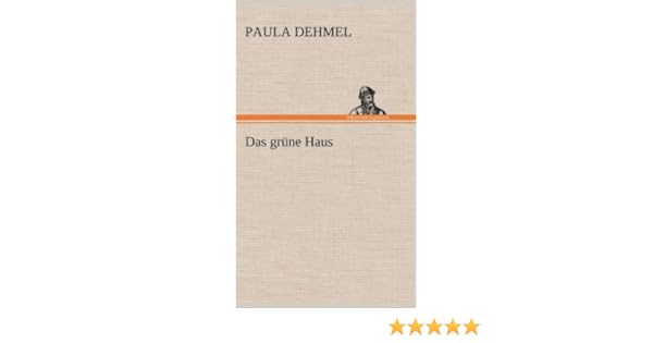 Das Grune Haus Amazon De Paula Dehmel Ba Cher