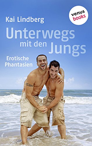 Fuck Buddies: Unterwegs mit den Jungs: Erotische Phantasien