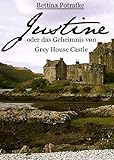Bücher Neuerscheinungen 2022 - Justine: oder Das Geheimnis von Grey House Castle von Bettina Potrafke