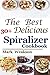 Produktbild Spiralizer Cookbook: The Best 30+Delicious Spiralizer Cookbook, (Spiralizer Recipes, Skinny Diet, Cooking, Vegan, Salads, Pasta, Noodle, Instant Pot, Low, Clean Eating, Weight Loss, Healthy Eating)
