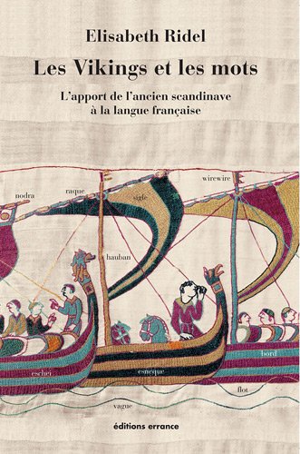 Des Vikings et des mots : L'apport de l'ancien scandinave à la langue française Des Vikings et des mots : L'apport de l'ancien scandinave à la langue française