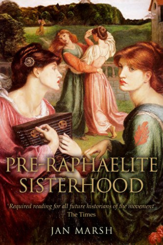 The Pre-Raphaelite Sisterhood (English Edition) por Jan Marsh