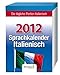 Sprachkalender Italienisch 2012: Die tägliche Portion Italienisch by 