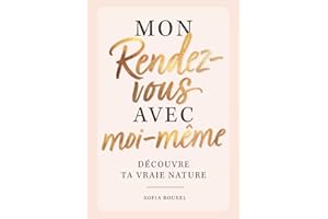 Mon rendez-vous avec moi-même – Découvre ta vraie nature: le livre de remplissage ultime avec des exercices passionnants et des découvertes étonnantes sur toi-même