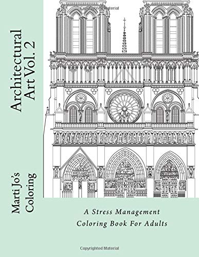 Architectural Art Vol. 2: A Stress Management Coloring Book For Adults