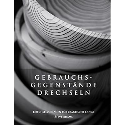 Pdf Gebrauchsgegenstande Drechseln Drechselvorlagen Fur Die Praktischen Dinge Kostenlos Herunterladen Chemie Epub Download