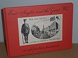 Image de East Anglia and the Great War in Old Picture Postcards
