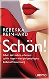 psychologie hagen erfahrungsberichte  SCHÖN!: Schön sein, schön scheinen, schön leben - eine philosophische Gebrauchsanweisung