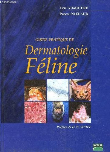 GUIDE PRATIQUE DE DERMATOLOGIE FELINE