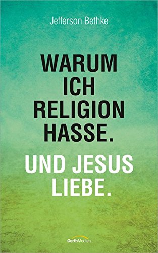 Download Warum ich Religion hasse. Und Jesus liebe.