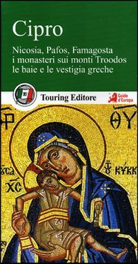 Cipro. Nicosia, Pafos, Famagosta. I monasteri sui monti Troodos, le baie e le vestigia greche. Con guida alle informazioni pratiche libro