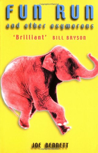 Fun Run & Other Oxymorons: Singular Reflections of an Englishman Abroad