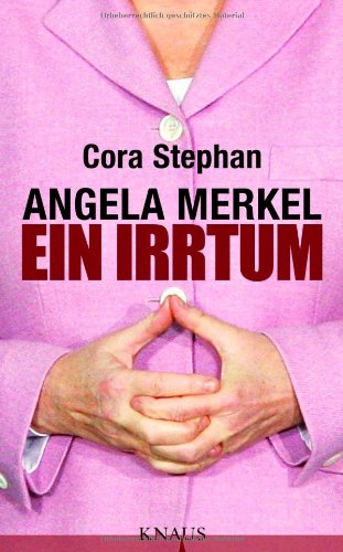 Download Angela Merkel. Ein Irrtum Download Angela Merkel. Ein Irrtum