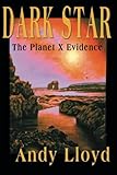 The Dark Star: The Planet X Evidence by 